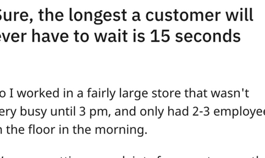 Management Demands Customers Have to Wait No Longer Than 15 Seconds, Employees Comply and Nothing Else Gets Done