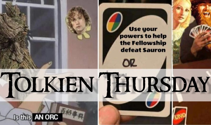 Tolkien Thursday: 50 Lord of the Rings Memes That Are More Brilliant Than the Silmarils (March 17, 2022)